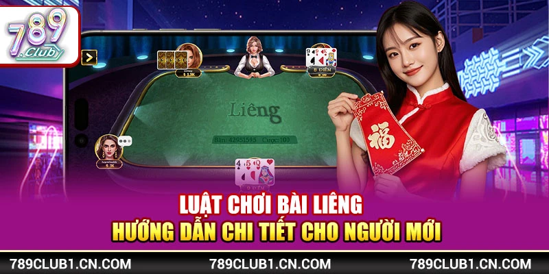 Luật Chơi Bài Liêng – Hướng Dẫn Chi Tiết Cho Người Chơi 789Club 1 Luật Chơi Bài Liêng – Hướng Dẫn Chi Tiết Cho Người Mới