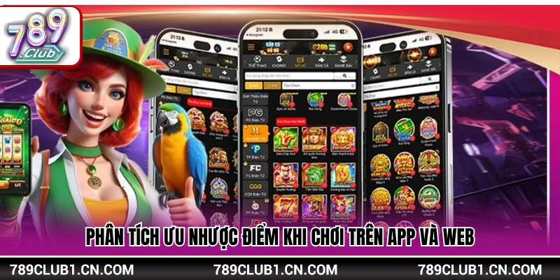 So sánh điểm mạnh cũng như hạn chế của app và trình duyệt